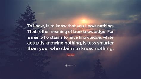 Socrates Quote To Know Is To Know That You Know Nothing That Is The