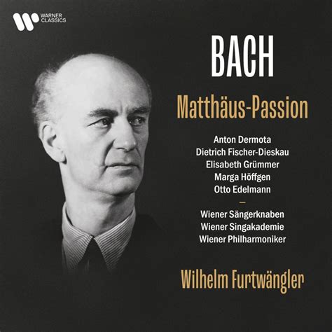 Johann Sebastian Bach feat Wilhelm Furtwängler Anton Dermota Anton