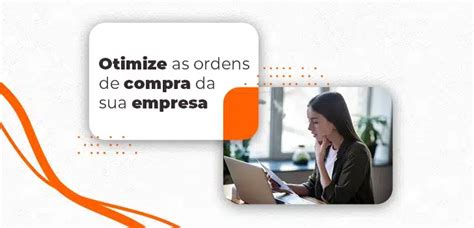 Ordem De Compra Saiba O Que Como Funciona E Vantagens Verloop Io