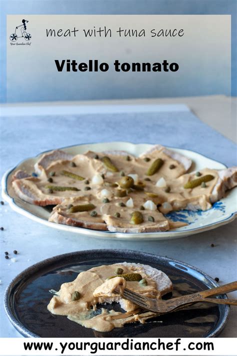 Vitello Tonnato Recipe Italian Veal With Tuna Sauce Your Guardian Chef