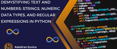 Demystifying Text And Numbers Strings Numeric Data Types And Regular Expressions In Python