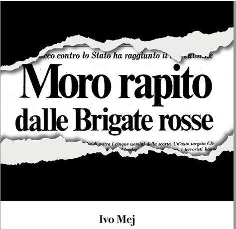 IVO MEJ Sul Caso Moro Ndrangheta E Banda Della Magliana Hanno Avuto