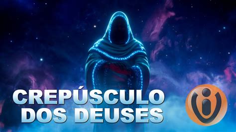 CREPÚSCULO DOS DEUSES YouTube