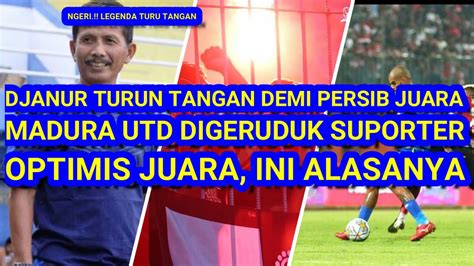 Ngeri Djajang Nurjaman Turun Tangan Demi Persib Juara Madura Utd