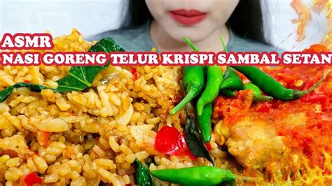 Auto Ketagihan Asmr Nasi Goreng Lauk Telur Krispi Sambal Setan