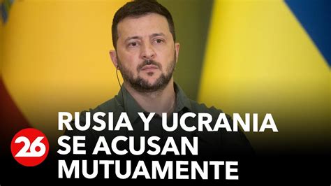 Rusia Y Ucrania Se Acusan Mutuamente Sobre Ataques Planeados A La