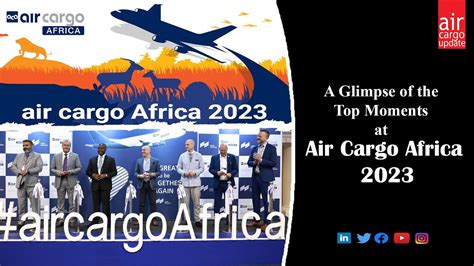 A Glimpse Of The Top Moments At Air Cargo Africa Youtube