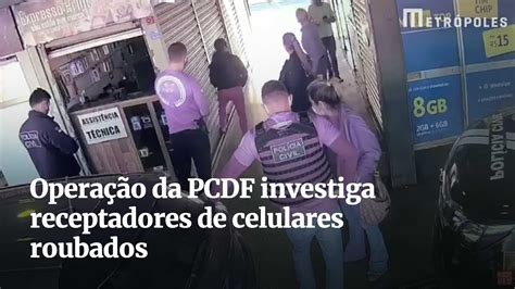 Opera O Da Pcdf Investiga Receptadores De Celulares Roubados Youtube