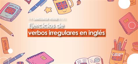 Ejercicios De Verbos Irregulares En Ingl S Lhg