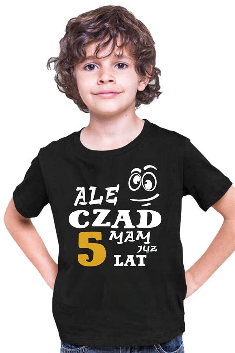 DZIECIĘCA KOSZULKA URODZINOWA ALE CZAD MAM 5 LAT 13194731208 Allegro pl