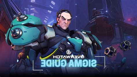 The Ultimate Overwatch Sigma Guide Game News 24