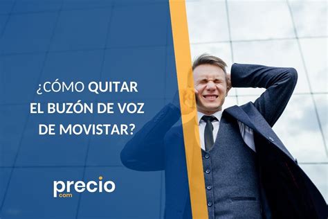 Sabes cómo quitar tu buzón de voz de Movistar Artículos de Precio