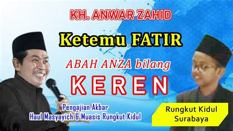 Anwar Zahid Terbaru Ketemu Fatir Abah Anza Bilang Keren Di