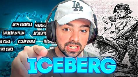 EL ICEBERG DE LOS PEORES DESASTRES DE LA HISTORIA YouTube