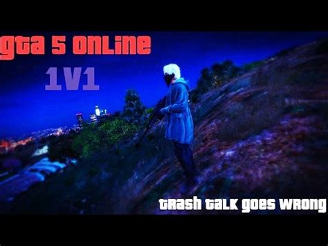 GTA 5 Online Trash Talker Gets Destroyed 1v1 YouTube