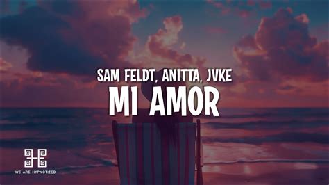 Sam Feldt Jvke Anitta Mi Amor Lyrics Youtube