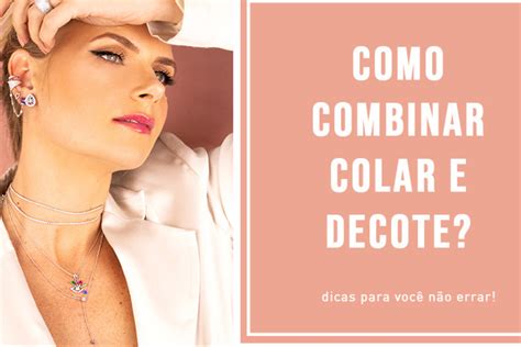 Como Combinar Colares Diferentes Tipos De Decotes Blog Tudo Para