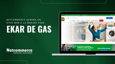 Netcommerce Genera Un Sitio Web A La Medida Para Ekar De Gas Blog