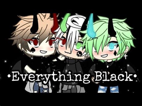 Everything Black Threesome Gay GLMV GachaLife Music Video YouTube