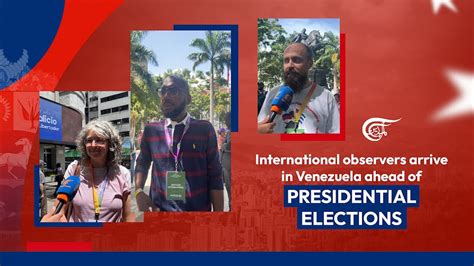 International Observers Arrive In Venezuela Ahead Of Presidential Elections Youtube