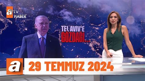 Gün Ortası atv Haber 29 Temmuz 2024 YouTube