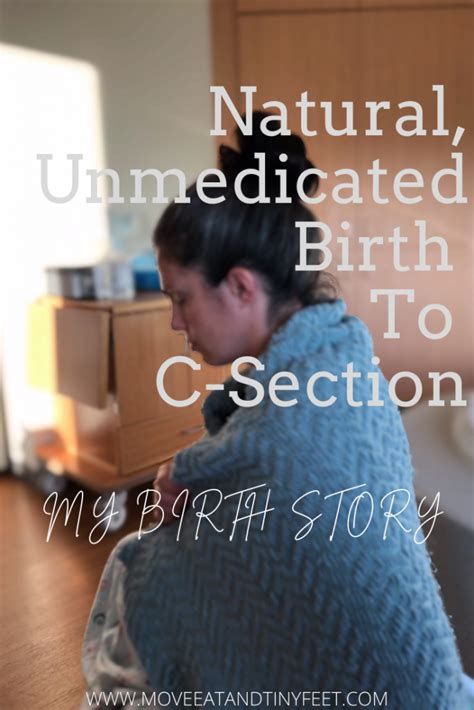 Natural Unmedicated Birth To C Section My Birth Story Part 2 Move