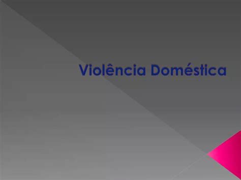 PPT Violência Doméstica PowerPoint Presentation free download ID