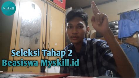 Seleksi Tahap Beasiswa Myskill Id Beasiswa Beasiswamyskill Myskill