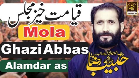 Zakir Habib Raza Haideri Mola Ghazi Abbas As Majlis 23 Ziqad 2024