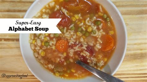 Super Easy Alphabet Soup Approaching Food