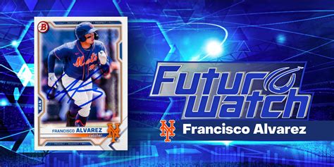 Mlb Future Watch Francisco Alvarez Baseball Cards New York Mets