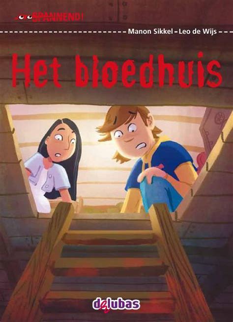 Spannend Het Bloedhuis 9789053006184 Manon Sikkel Boeken Bol