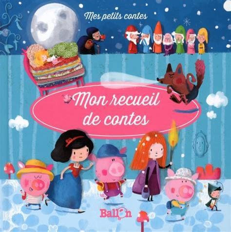 Mon Recueil De Contes Tome 1 La Princesse Au Petit Pois Le Petit