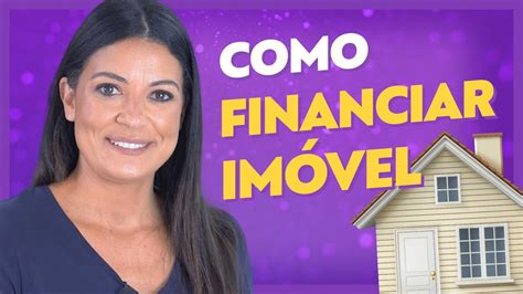 Como Financiar Um Im Vel Guia Completo Acordo Certo Youtube