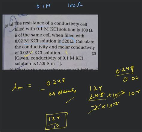 24 A The Resistance Of A Conductivity Cell Filled With 0 1MKCl Solutio