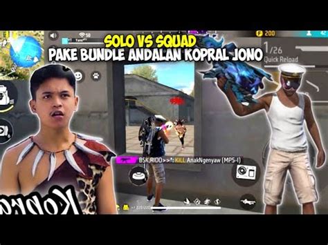 Solo Vs Squad Ff Pake Bundle Kopral Jono Gw Malah Kena Prank Musuh