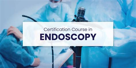 Certification Course In Endoscopy Course Certification Duration And Fees