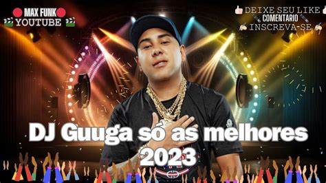 DJ GUUGA SELEÇÃO DAS MELHORES FUNK FUNK ATUALIZADO HITS DJ