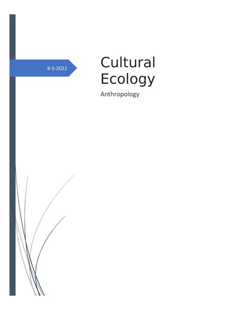 Anthropology - Cultural Ecology - 8-5-2022 Cultural Ecology Anthropology The basis of the - Studocu