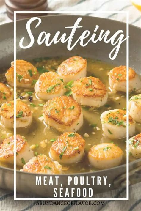 Sauteing Meat Poultry And Seafood Basic Cooking Skills Abundance Of