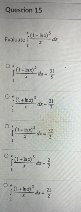 Solved Aluate ∫18x1lnx5dx ∫16x1lnx5dx731