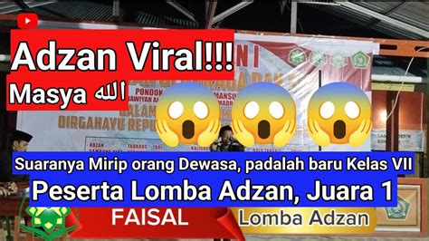 Viral Juara Lomba Adzan Suaranya Merdu Mirip Orang Dewasa Adzan