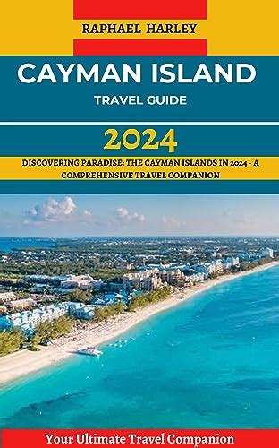 Cayman Islands Travel Guide Discovering Paradise The Cayman