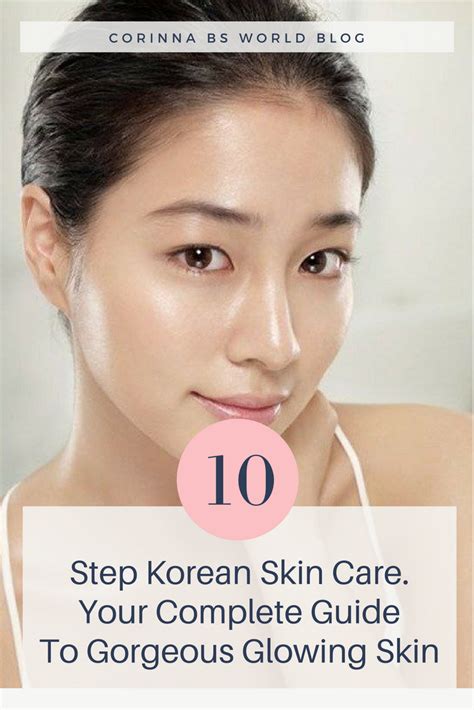 The 10 Step Korean Skin Care Routine Korean Skincare Routine Korean