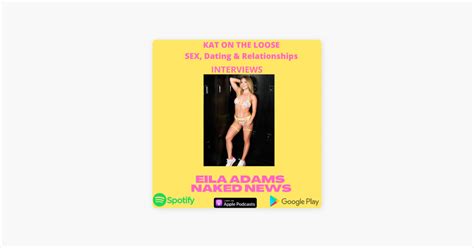 Kat On The Loose Sex Dating Relationships Let S Get Naked