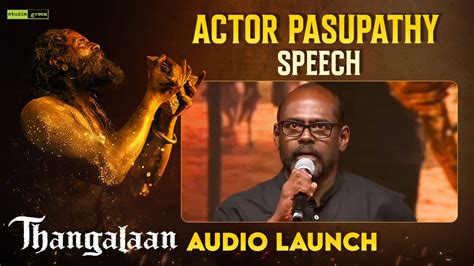 Actor Pasupathy Speech Thangalaan Audio Launch Chiyaan Vikram Pa