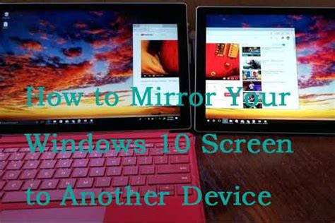 How To Mirror Your Windows 10 Screen To Another Device Screen Mirroring Windows 10 Mirror