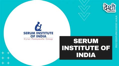 Serum Institute Of India Company Profile Logo Establishment Founder