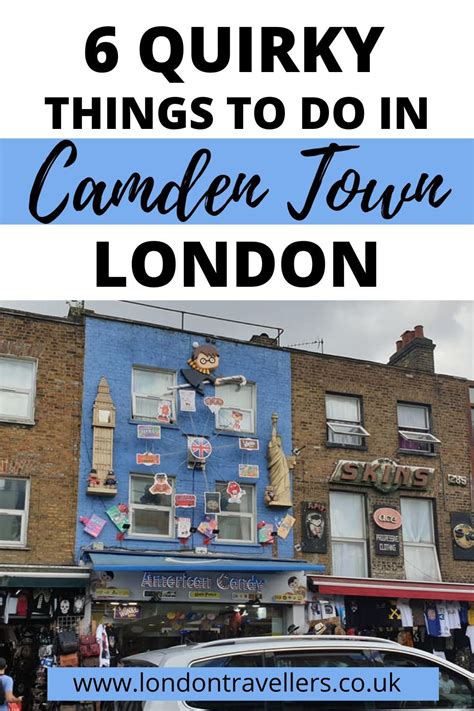 6 Quirky Things To Do In Camden Town London London Attractions Free