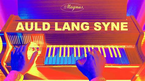 Auld Lang Syne On A Magnus Chord Organ YouTube